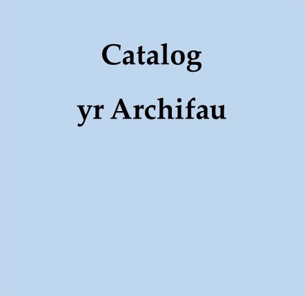 Chwiliwch catalog yr archifau