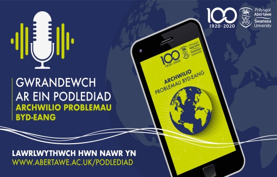 Gwrandewch ar ein podlediad Archwilio Problemau Byd-Eang