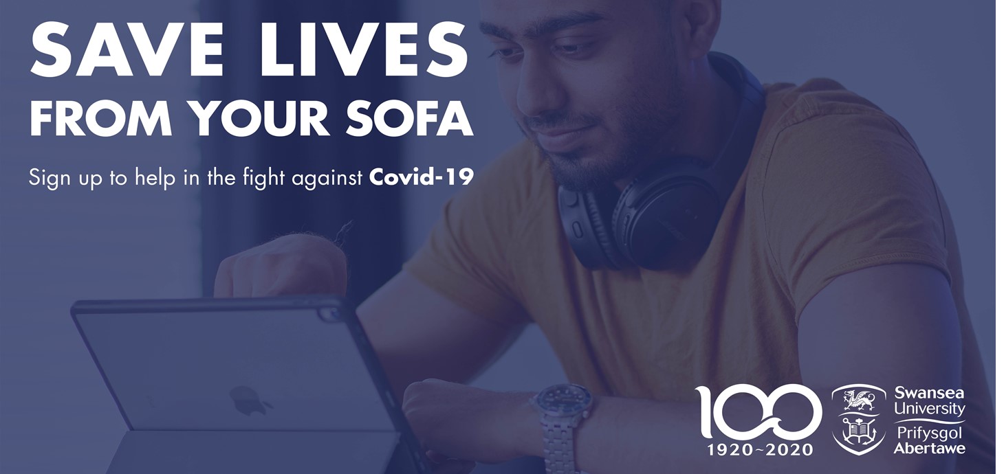 Save lives from your sofa - scientists from across the UK, including Swansea University, are calling on the public to sign up to a new study which will help identify who is most at risk of contracting COVID-19 and why some people become more ill than others with the disease.